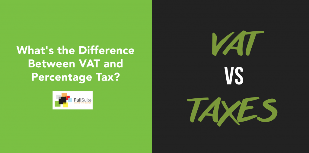 What's the Difference Between Vat and Percentage Tax? - FullSuite